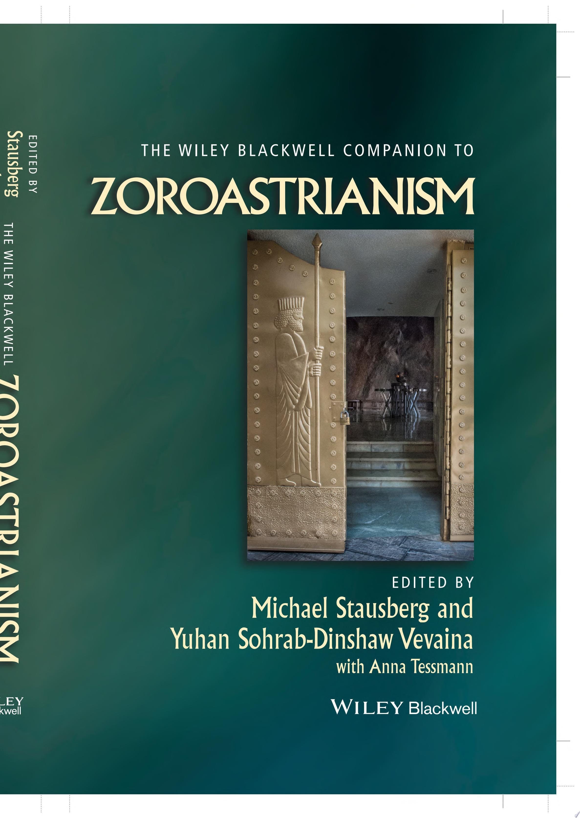 The Wiley Blackwell Companion to Zoroastrianism