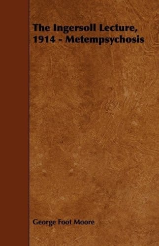 The Ingersoll Lecture, 1914 - Metempsychosis