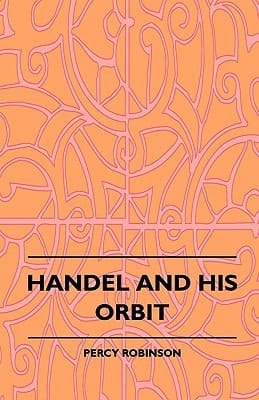 Handel and His Orbit (1908)