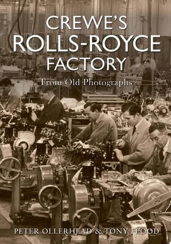 Crewe's Rolls Royce Factory From Old Photographs
