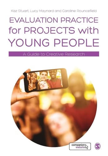 Evaluation Practice for Projects with Young People A Guide to Creative Research