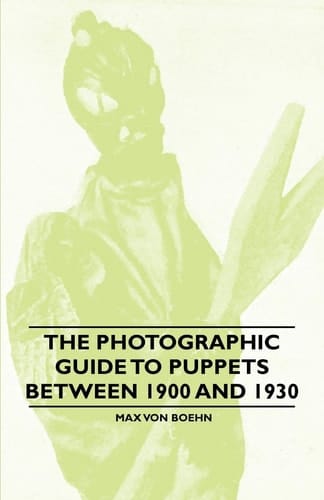 The Photographic Guide to Puppets Between 1900 and 1930