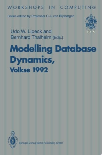Modelling Database Dynamics Selected Papers from the Fourth International Workshop on Foundations of Models and Languages for Data and Objects, Volkse, Germany 19–22 October 1992