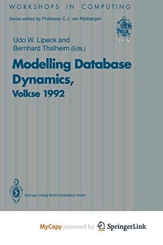 Modelling Database Dynamics Selected Papers from the Fourth International Workshop on Foundations of Models and Languages for Data and Objects, Volkse, Germany 19–22 October 1992