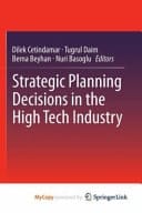 Strategic Planning Decisions in the High Tech Industry