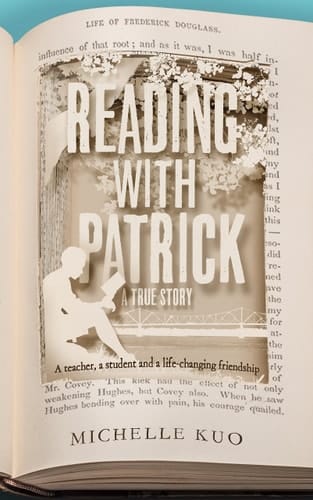 Reading with Patrick A Teacher, a Student and the Life-Changing Power of Books