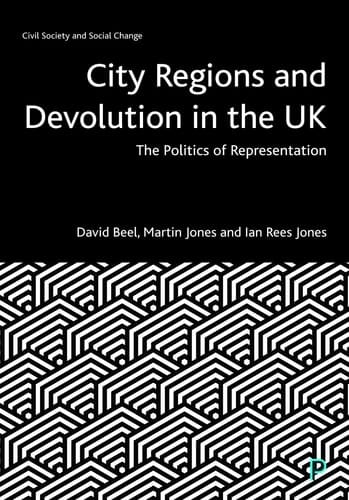 City Regions and Devolution in the UK The Politics of Representation