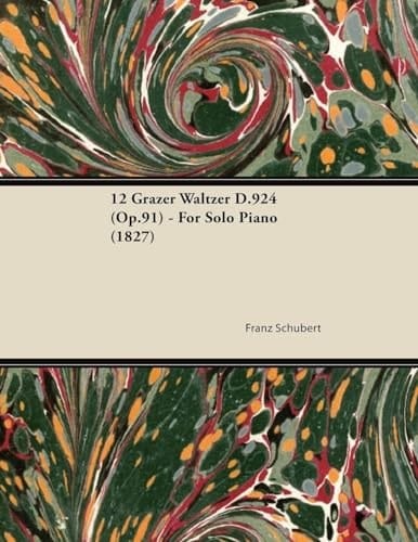 12 Grazer Waltzer D.924 (Op.91) - For Solo Piano (1827)