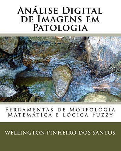 AnÃ¡lise Digital de Imagens em Patologia Ferramentas de Morfologia MatemÃ¡tica e LÃ3gica Fuzzy