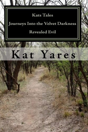 Kats Tales - Journeys Into the Velvet Darkness Revealed Evil