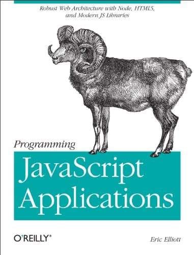 Programming JavaScript Applications Robust Web Architecture With Node, HTML5, and Modern JS Libraries