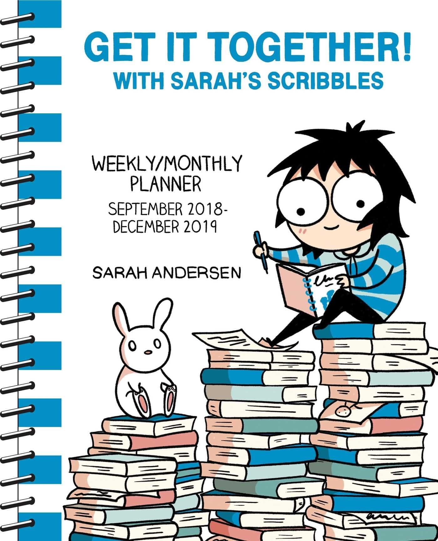 Sarah's Scribbles 2018-2019 16-Month Monthly/Weekly Planner Calendar Get It Together!.