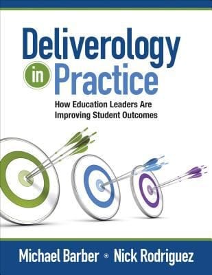 Deliverology In Practice How Education Leaders Are Improving Student Outcomes