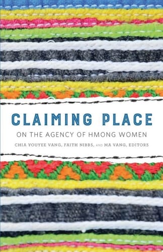Claiming Place On the Agency of Hmong Women
