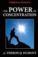 Theron Q. Dumont The Power of Concentration