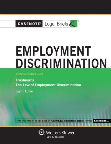 Employment Discrimination Keyed to Courses Using Friedman's the Law of Employment Discrimination