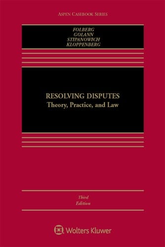 Resolving Disputes: Theory, Practice, and Law (Aspen Casebook Series)