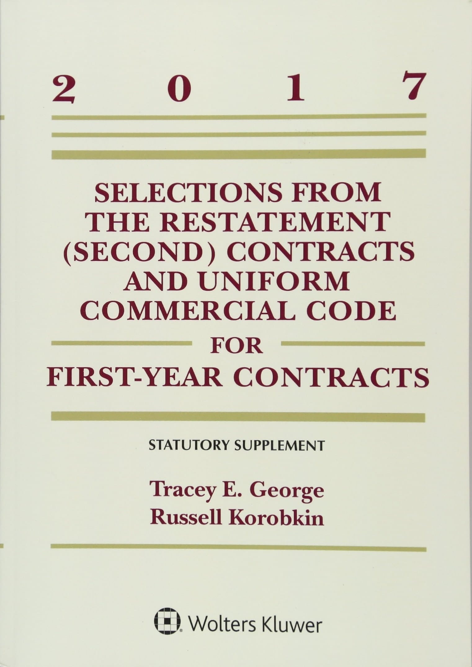 Selections from the Restatement (Second) and Uniform Commercial Code for First-year Contracts 2017 Statutory Supplement