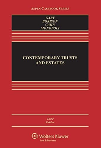 Contemporary Trusts and Estates (Aspen Casebook Series)