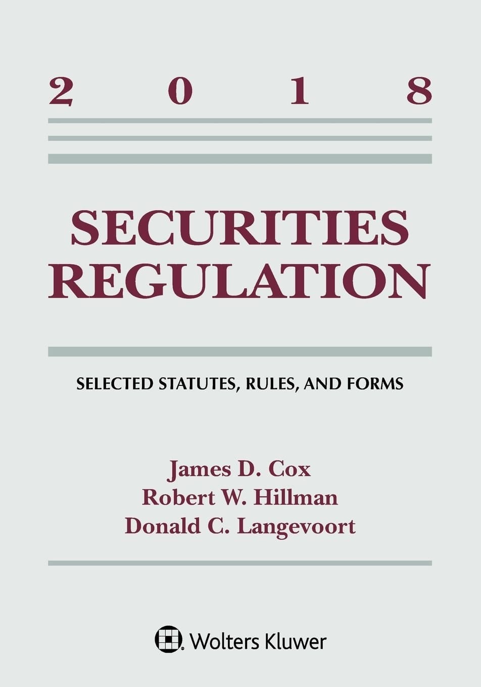 Securities Regulation Selected Statutes, Rules, and Forms, 2018