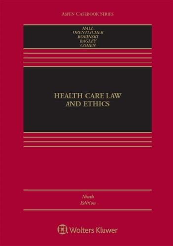 Health Care Law and Ethics (Aspen Casebook Series)