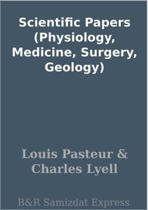 Scientific Papers (physiology, Medicine, Surgery, Geology)