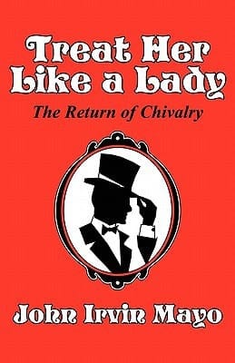 Treat Her Like a Lady The Return of Chivalry