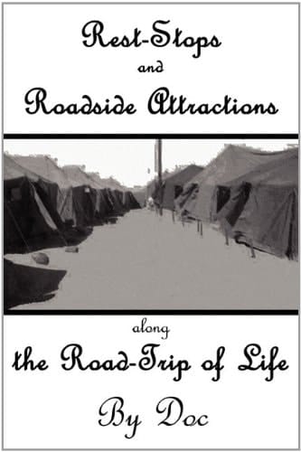 Rest-Stops and Roadside Attractions Along the Road-Trip of Life