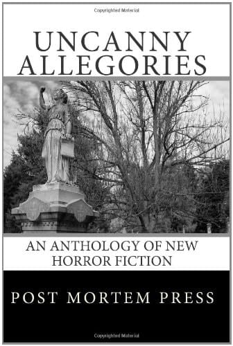 Uncanny Allegories An Anthology of New Horror Fiction