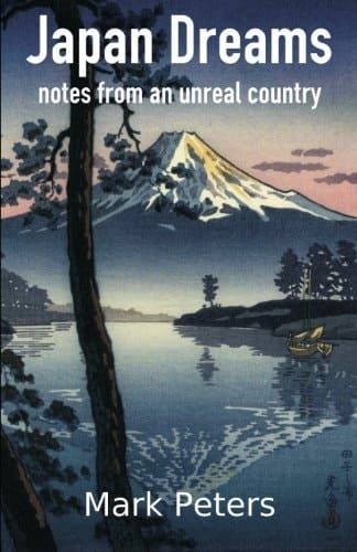 Japan Dreams Notes from an Unreal Country