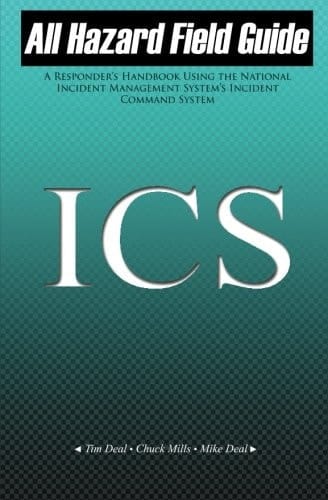 All Hazard Field Guide A Responder's Handbook Using the National Incident Management System's Incident Command System