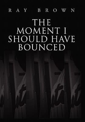 The Moment I Should Have Bounced