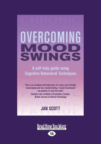 Overcoming Mood Swings A Self-Help Guide Using Cognitive Behavioral Techniques (Large Print 16pt)