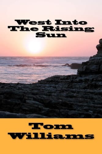 West Into The Rising Sun
