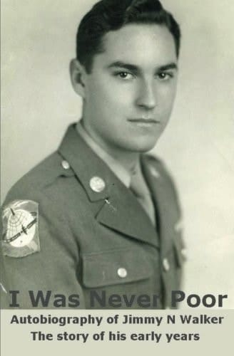 I Was Never Poor Autobiography of Jimmy N Walker (1924-2010)