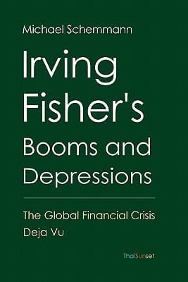 Irving Fisher's Booms and Depressions The Global Financial Crisis Deja Vu