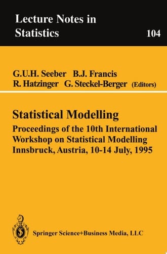 Statistical Modelling Proceedings of the 10th International Workshop on Statistical Modelling Innsbruck, Austria, 10–14 July, 1995