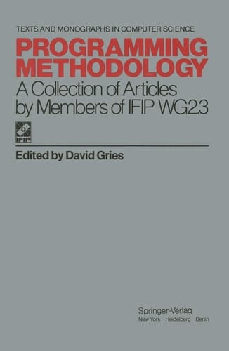 Programming Methodology A Collection of Articles by Members of IFIP WG2.3