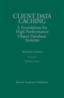 Client Data Caching A Foundation for High Performance Object Database Systems