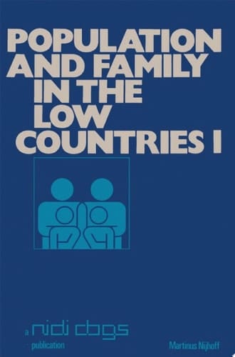 Population and Family in the Low Countries Volume I