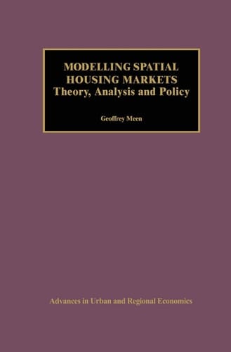 Modelling Spatial Housing Markets Theory, Analysis and Policy