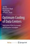Optimum Cooling of Data Centers Application of Risk Assessment and Mitigation Techniques