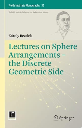 Lectures on Sphere Arrangements – the Discrete Geometric Side