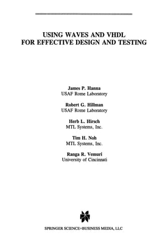 Using WAVES and VHDL for Effective Design and Testing A practical and useful tutorial and application guide for the Waveform and Vector Exchange Specification (WAVES)