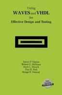 Using WAVES and VHDL for Effective Design and Testing A practical and useful tutorial and application guide for the Waveform and Vector Exchange Specification (WAVES)
