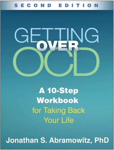 Getting Over OCD, Second Edition A 10-Step Workbook for Taking Back Your Life