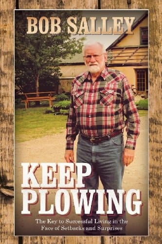 Keep Plowing The Key to Successful Living in the Face of Setbacks and Surprises
