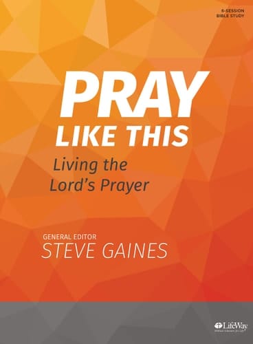 Pray Like This - Bible Study Book Living the Lord's Prayer