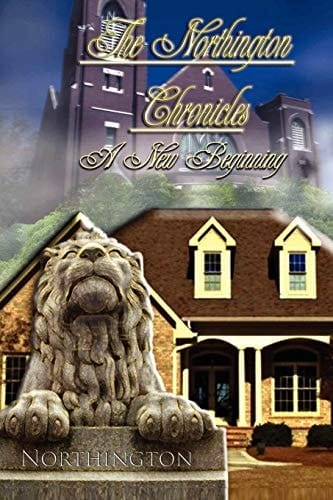 The Northington Chronicles A New Beginning