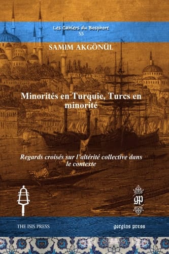 Minorités en Turquie, Turcs en minorité Regards croisés sur l'altérité collective dans le contexte